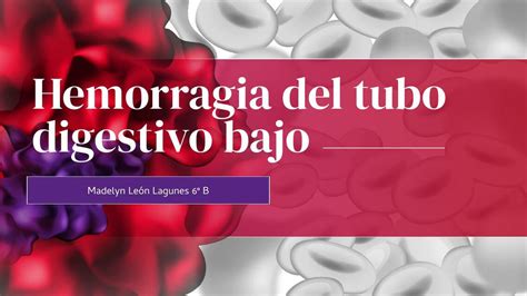 Hemorragia Del Tubo Digestivo Bajo MADELYN LEON UDocz
