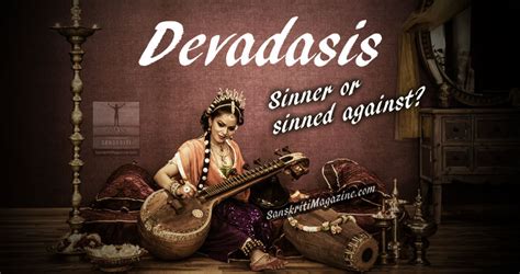 Devadasis Sinner Or Sinned Against Sanskriti Hinduism And Indian