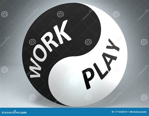 Work And Play In Balance Pictured As Words Work Play And Yin Yang