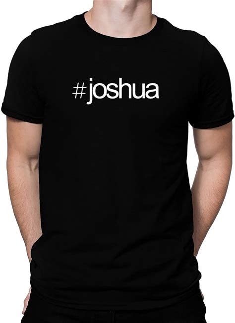 Hashtag Joshua T Shirt Black Amazonca Clothing And Accessories