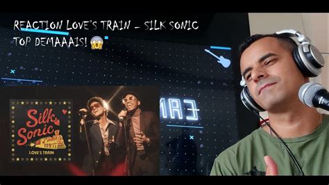 Reaction MÚsica Loves Train Bruno Mars Anderson Paak Silk Sonic