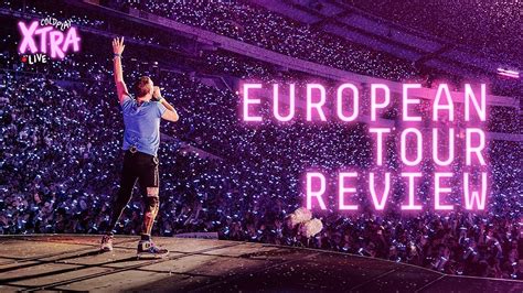 Coldplay Fan Experiences 2023 European Tour Review Coldplayxtra Live