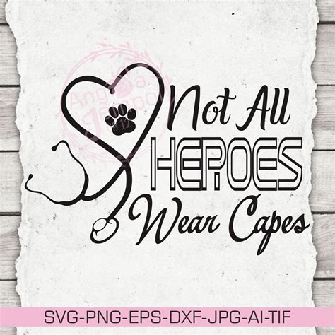 Not All Heroes Wear Capes Stethoscope Paw Print Svg Etsy