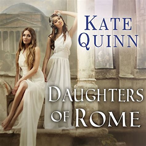 Daughters Of Rome Empress Of Rome Book 2 Audible Audio Edition Kate Quinn