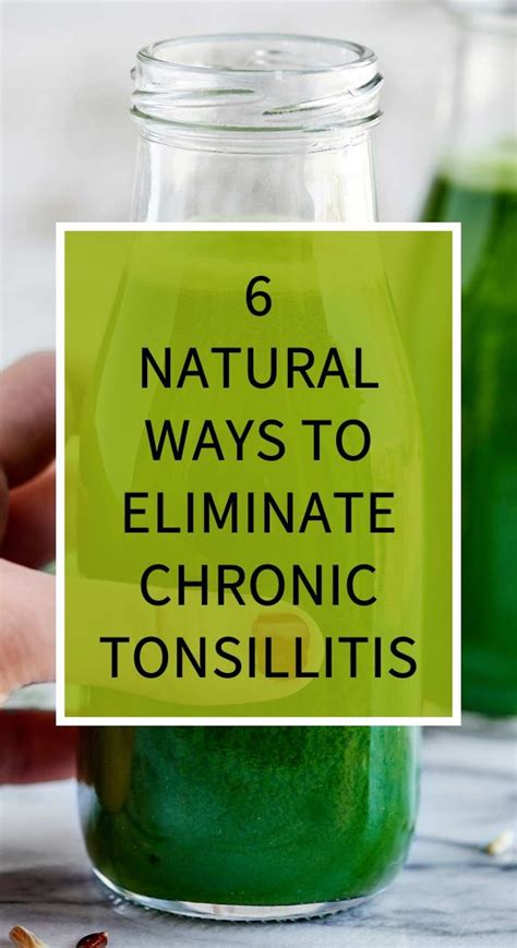 6 Natural Ways To Eliminate Chronic Tonsillitis Herbal Remedies