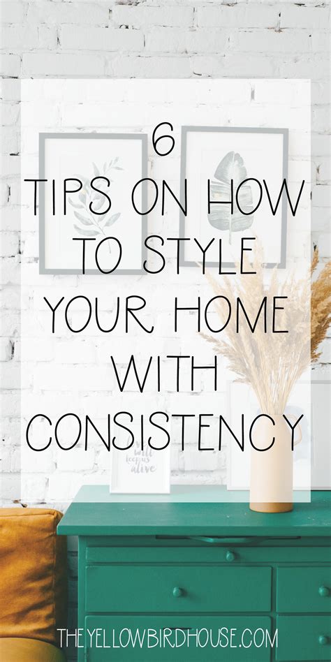 How To Style Your Home With Consistency 6 Tips For Simple Design