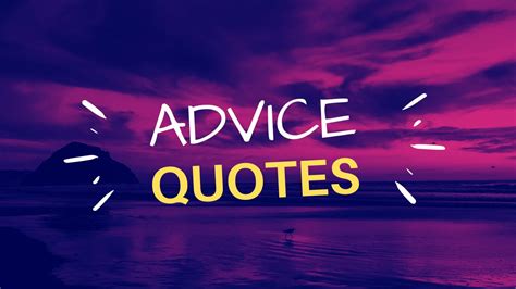 35 Best Good Advice Quotes in English - List Bark