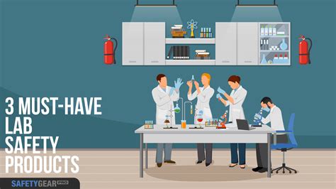 Lab Safety And 3 Must Have Lab Safety Products
