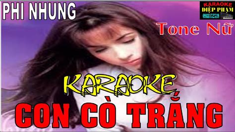 Con Cò Trắng Phi Nhung Karaoke Tone Nữ Youtube