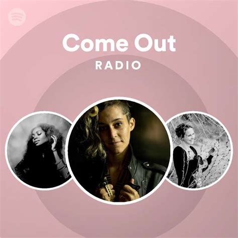 Come Out Radio Playlist By Spotify Spotify