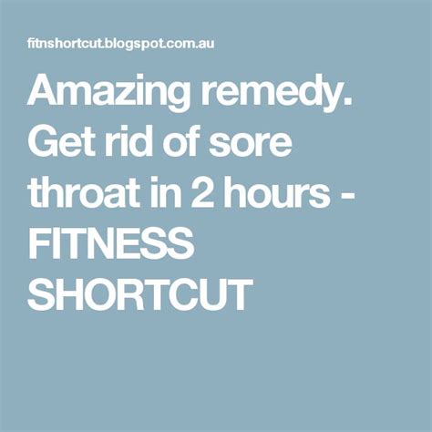 Amazing Remedy Get Rid Of Sore Throat In 2 Hours Fitness Shortcut