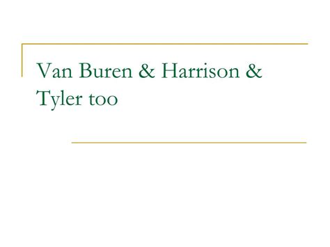 Ppt Van Buren And Harrison And Tyler Too Powerpoint Presentation Id6697956
