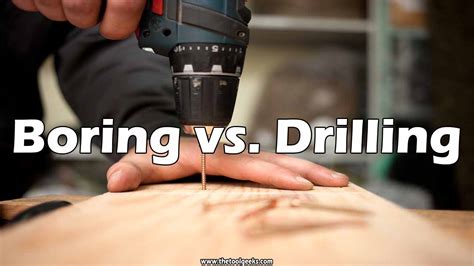 Boring Vs Drilling Is It The Same Process The Tool Geeks