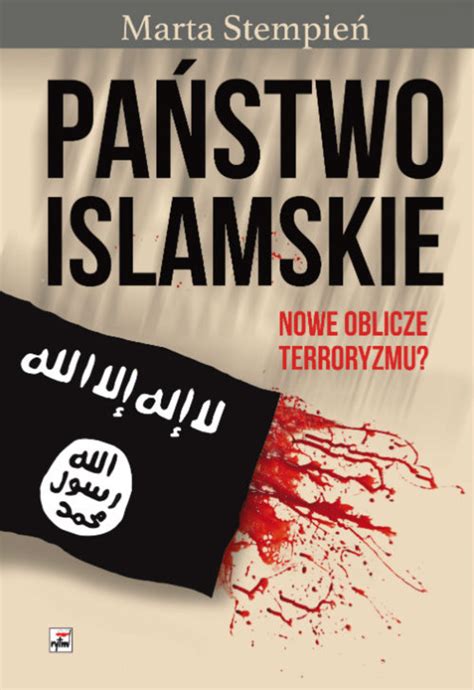 Państwo islamskie w portalu tvn24! Państwo islamskie - MARTA STEMPIEŃ - Książka | Gandalf.com.pl