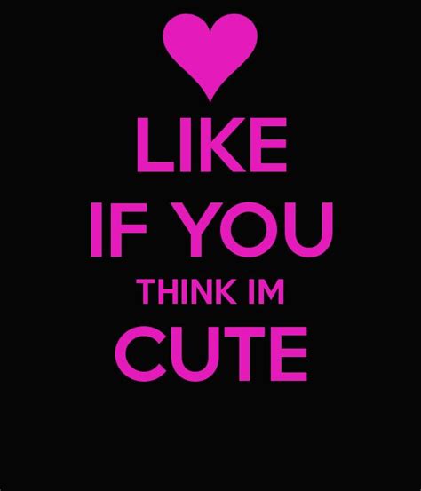 Like If You Think Im Cute 328129png 600×700 Quotes Pinterest