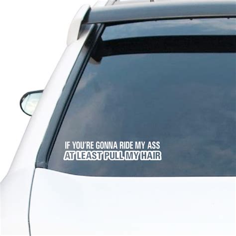 If Youre Gonna Ride My Ass At Least Pull My Hair Car Stickers Cute Vinyl Car Body Decal Bumper