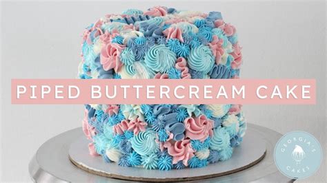 Piped Buttercream Cake Tutorial Perfect For Beginners Georgias