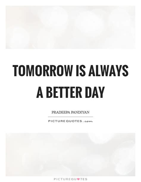 Tomorrow Will Be A Better Day Quote Amazon Com Day After Tomorrow