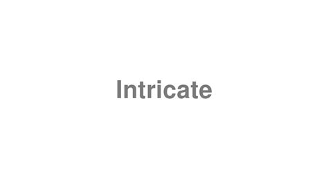 How To Pronounce Intricate Youtube