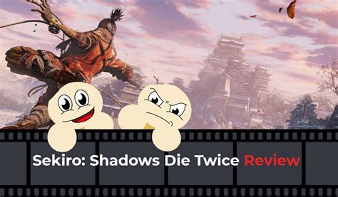 Sekiro Shadows Die Twice Review Popcorn Perspective