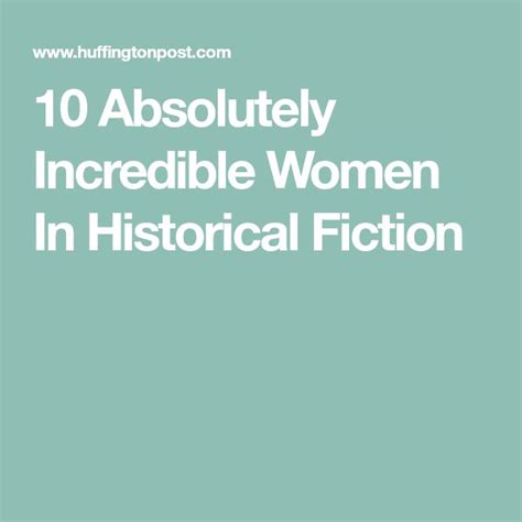 10 absolutely incredible women in historical fiction historical fiction fiction the incredibles