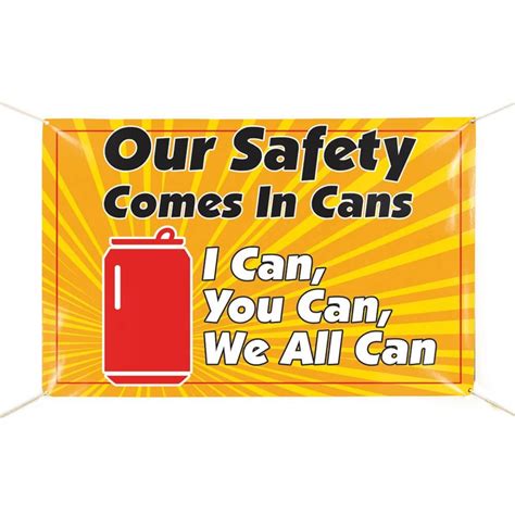 Safety Comes In Cans 6 X 4 Indooroutdoor Vinyl Safety Banner
