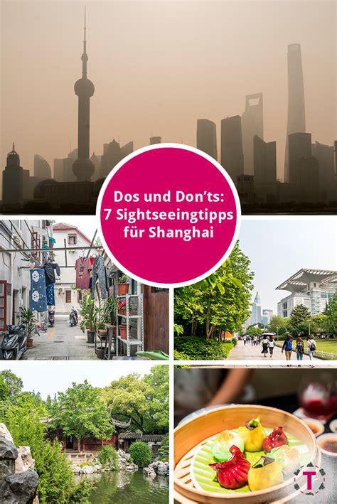 dos und don ts 7 sightseeingtipps für shanghai china reisetipps shanghai reisen asienreisen