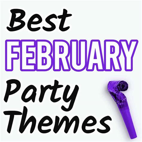 25 Best February Party Themes Youll Definitely Want To Try Parties