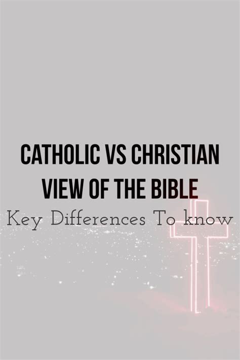 Christian Vs Catholic Beliefs 10 Epic Differences To Know 2022