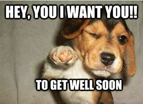 Funny Get Well Soon Pictures Heyyou I Want You To Get Well Soon