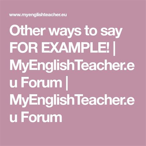 Other Ways To Say For Example Myenglishteachereu Forum Myenglishteachereu Forum Other