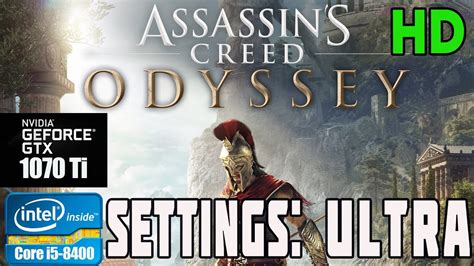 Assassin S Creed Odyssey GTX 1070 TI I5 8400 SETTINGS ULTRA