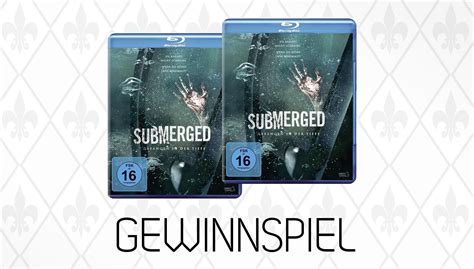 Gewinnspiel Wir Verlosen 2x Submerged Blu Ray Beendet Nat Games