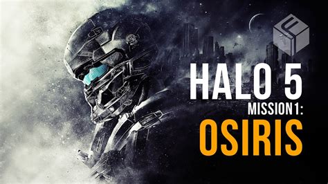 Halo 5 Story Campaign Gameplay Mission 1 Osiris Spoilers Youtube