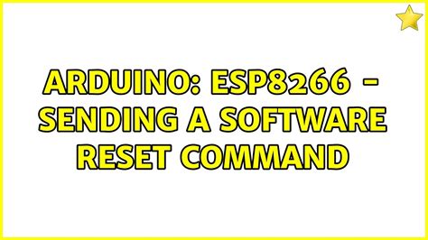 Arduino Esp8266 Sending A Software Reset Command Youtube