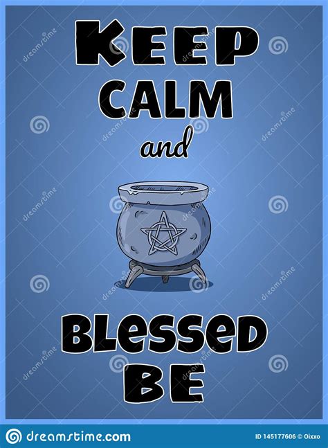 Keep Calm And Blessed Be Wiccan Poster Design With Magic Cauldron With