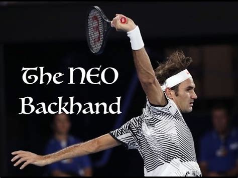 Due to the complexity of this shot i. Roger Federer - The NEO Backhand (Australian Open 2017 ...