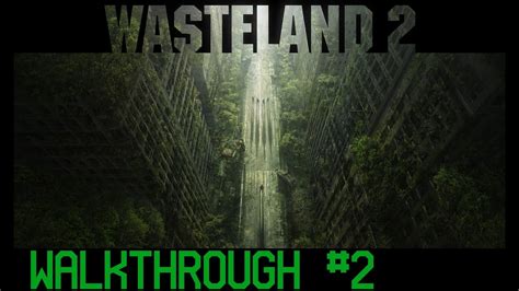 Wasteland 2 Walkthrough 2 Radio Tower Youtube