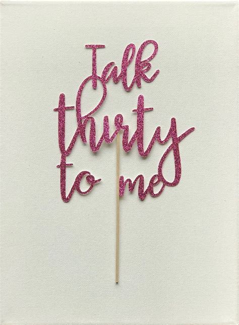 Talk Thirty To Me Cake Topper Etsy Topper Cake Toppers Etsy