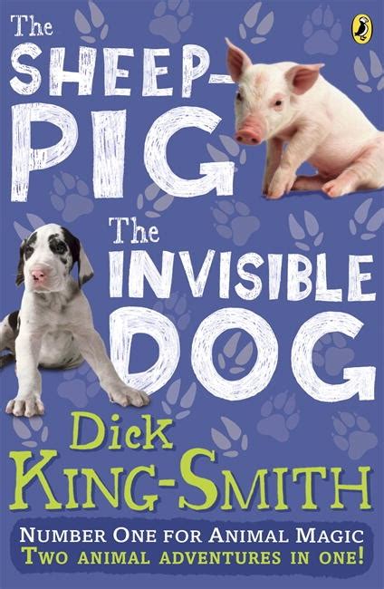 I want to be able to put a lead on it. The Sheep-Pig, The Invisible Dog Bind-Up | Penguin Books ...