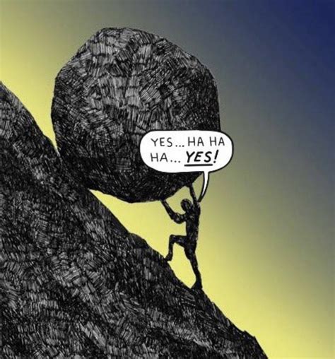 Sisyphus Is Happy Meme Sisyphus Sisyphus Pushing A Boulder Know