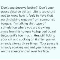 Don T You Deserve Better Don T Your Pussy Deserve Better Life Is Too