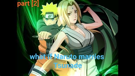 What If Naruto Marries Tsunade Part 2 Youtube