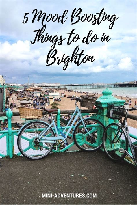 5 Things In Brighton That Will Make You Happier Brighton Brighton