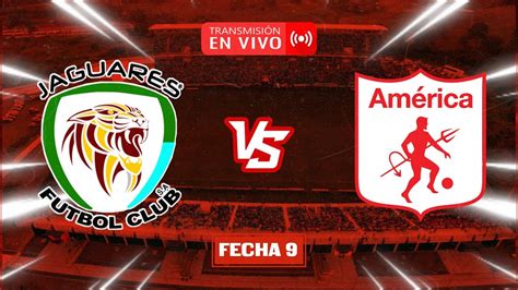 Jaguares Vs Am Rica En Vivo Fecha Liga I