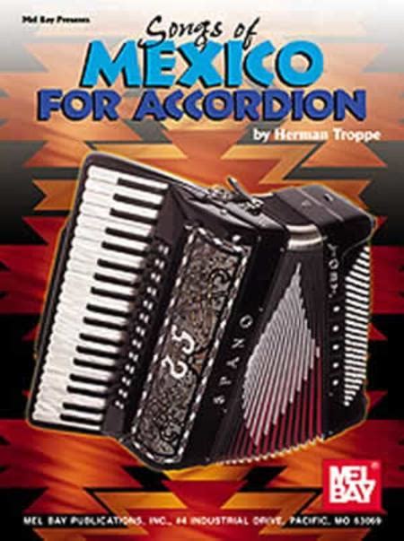 Songs Of Mexico For Accordion By Herman Troppe Book Sheet Music For