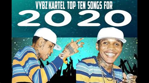 Vybz Kartel Top Ten Songs For 2020 And Who I Think Have The Song Of The Year Youtube