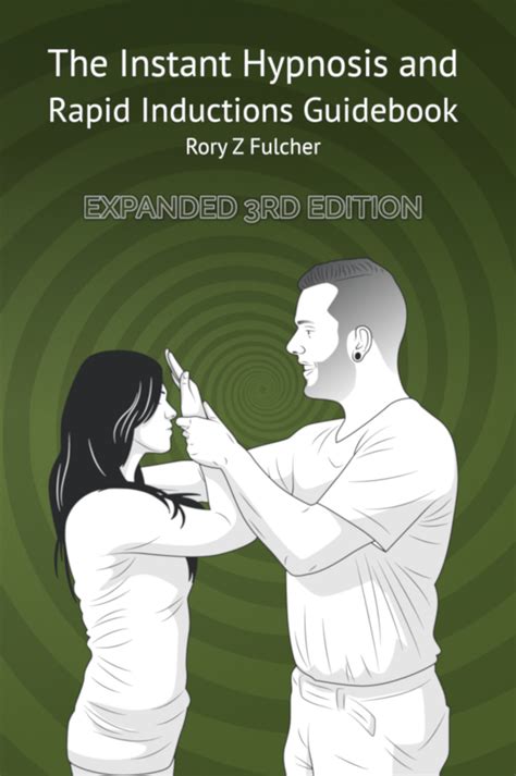 Read The Instant Hypnosis And Rapid Inductions Guidebook Online By Rory Z Fulcher Books