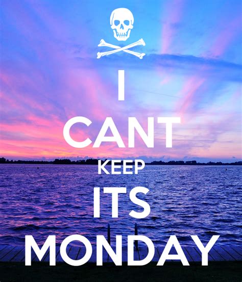 I Cant Keep Its Monday Poster Ninagordon11 Keep Calm O