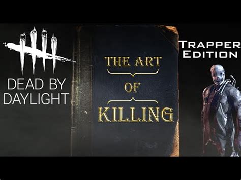 Here is a helpful list of the best trapper builds in dead by daylight. The Art of Killing: Trapper - Dead by Daylight - Tyde Guide - YouTube